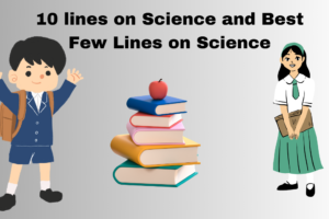10 lines on Science and Best Few Lines on Science